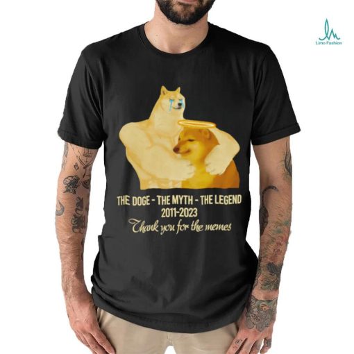 Cheems The Doge The Myth The Legend 2011 2023 thank you for the memes shirt,