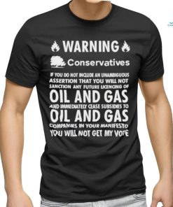 Chris Packham Warning Conservatives Democrats No Oil And Gas T Shirt