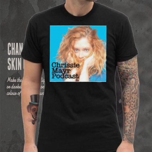Chrissie Mayr Podcast Shirt