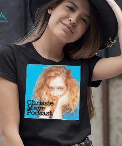 Chrissie Mayr Podcast Shirt