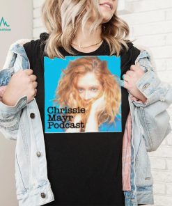 Chrissie Mayr Podcast Shirt