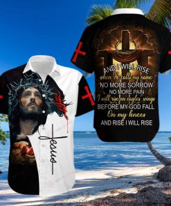 Christian Jesus I Will Rise When He Calls My Name Aloha Hawaiian Shirts