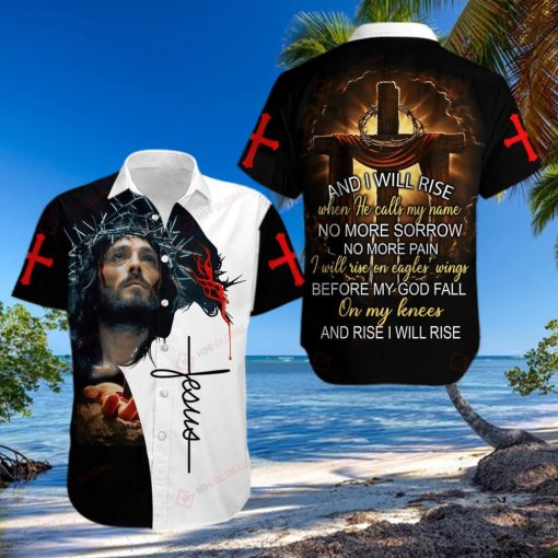 Christian Jesus I Will Rise When He Calls My Name Aloha Hawaiian Shirts