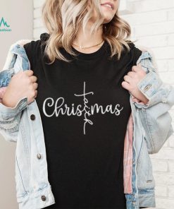 Christmas Faith Merry Christmas Jesus Christ Christian Women Shirt