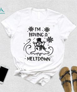Christmas Snowman Shirt I’m Having A Meltdown Sweatshirt