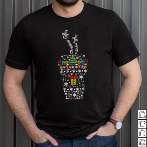 Christmas coffee is the best coffee X mas T shirt