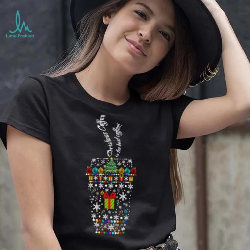 Christmas coffee is the best coffee X mas T shirt