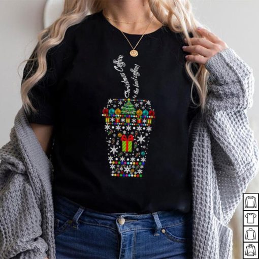 Christmas coffee is the best coffee X mas T shirt