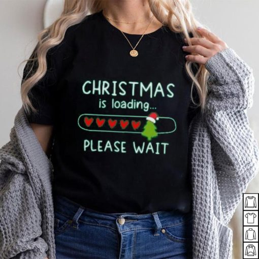 Christmas is loading please wait heart Christmas T Shirt
