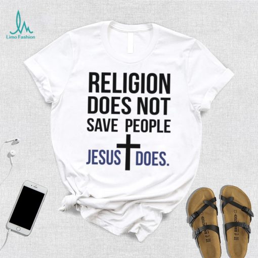 Christmas tee shirts Religion does not save people Jesus does men’s t shirt