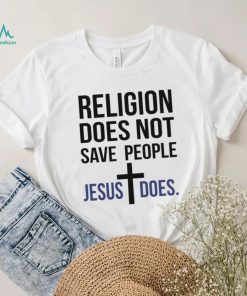 Christmas tee shirts Religion does not save people Jesus does men’s t shirt
