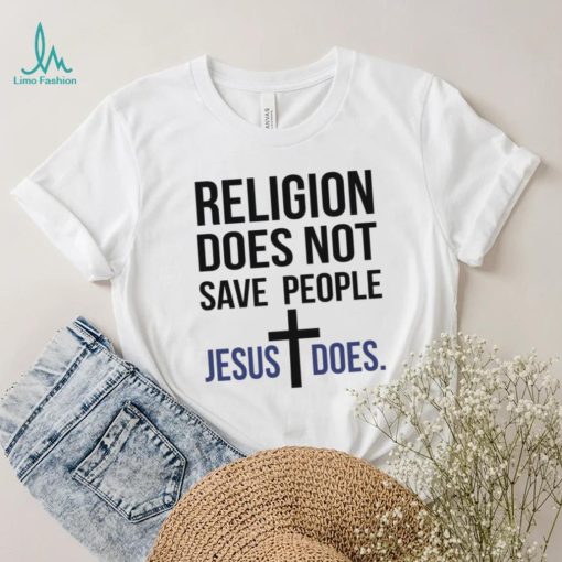 Christmas tee shirts Religion does not save people Jesus does men’s t shirt