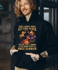Clint Eastwood don’t worry about getting older you’re still gonna do dumb stuff only slower shirt