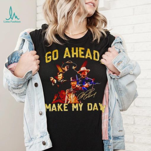 Clint Eastwood go ahead make my day shirt