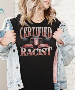 Clothing You Need Merch Certified Racist T Shirt