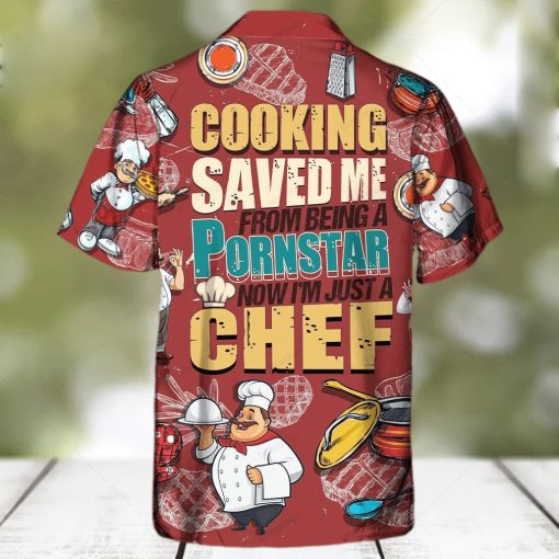 Cooking Lover Cooking Save Me From Being A Pornstar Now I’m Just A Chef Limited Edition Hawaiian Shirt