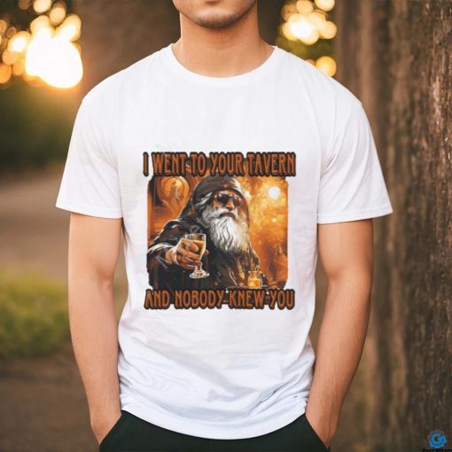 Craggyscorner I Went To Your Tavern And Nobody Knew You Shirt  shirt