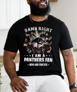 Damn Right I Am a Panthers Fan Now and forever 2023 shirt