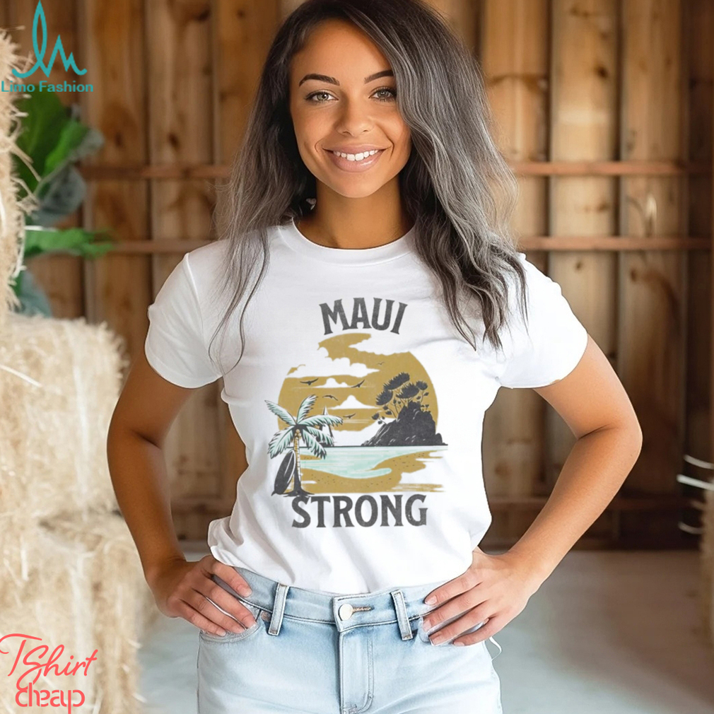 Design lahaina Maui Strong Shirt Design lahaina Maui Strong Shirt