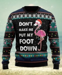 Do Not Make Me Put My Foot Down Flamingo Ugly Sweater For Woman