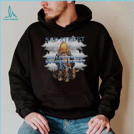 Does He Love Me Shirt