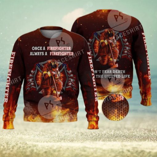 Don’T Fear Death Always A Firefighter 3D Full Print Ugly Sweater Christmas Gift Sweater