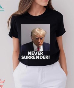 Donald Trump Never Surrender Shirt