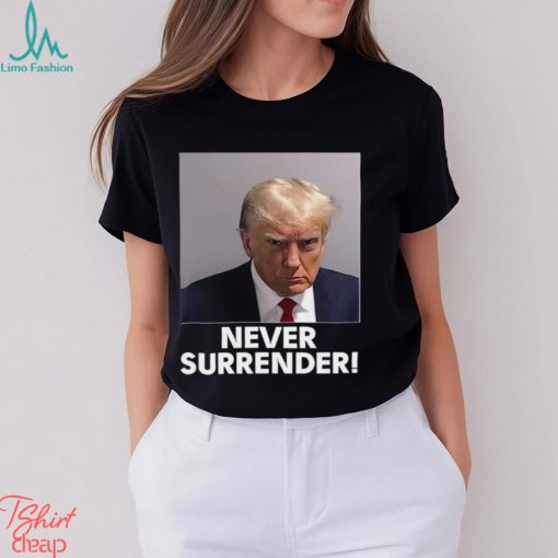 Donald Trump Never Surrender Shirt