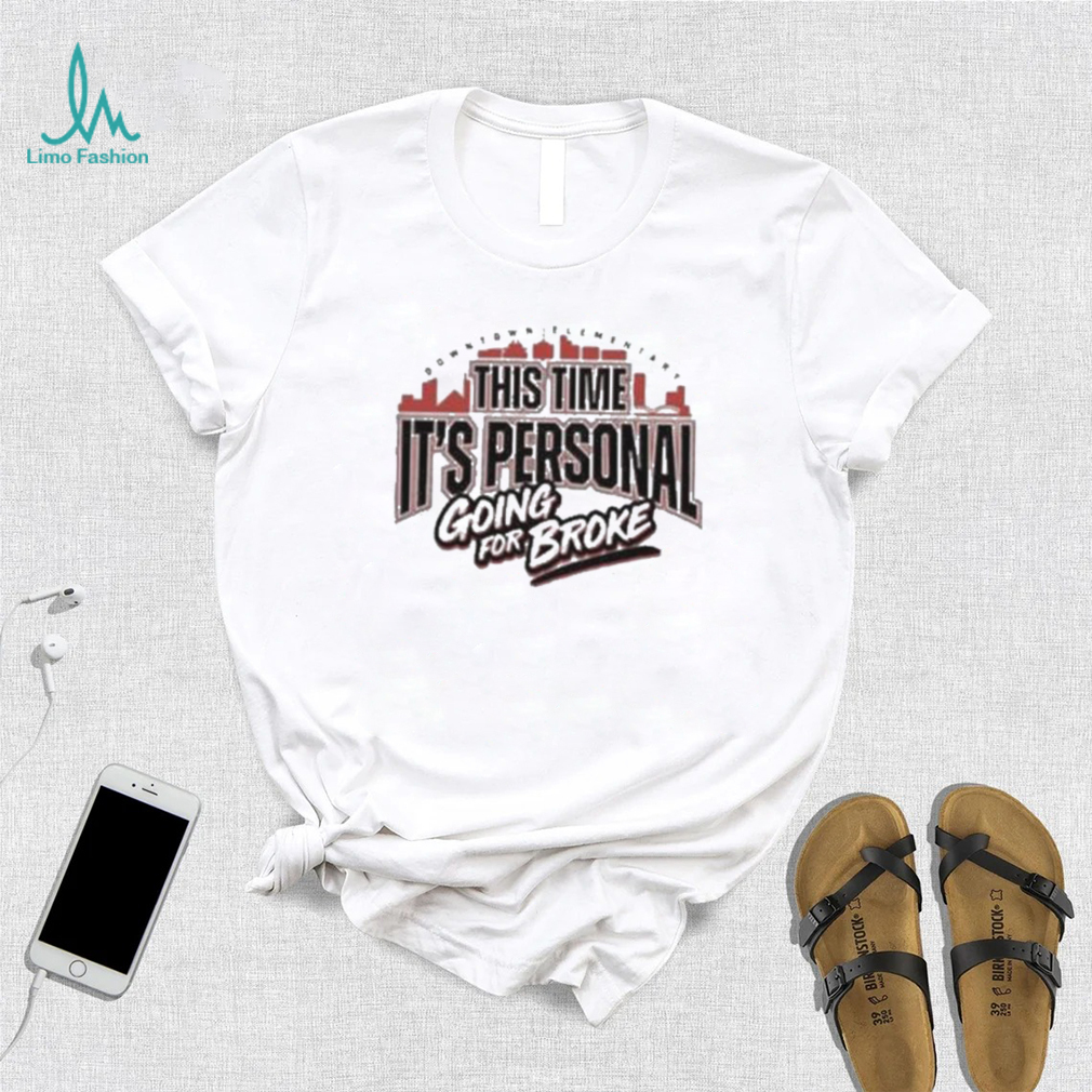 Downtown Elementary This Time It’S Personal Going For Broke 2023 Classic Shirt Downtown Elementary This Time It’S Personal Going For Broke 2023 Classic Shirt