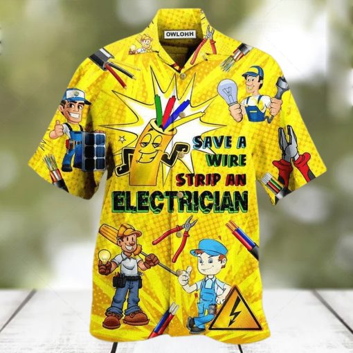 Electrician Save A Wire Stip An Electrician Limited Edition Hawaiian Shirt