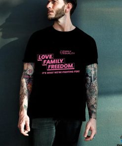 Family Equality Love Family Freedom it’s what we’re fighting for 2023 shirt