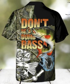 Fishing Don’t Be A Dumb Bass Awesome Hawaiian Shirt