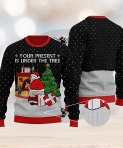 Funny Santa Your Present Is Under The Tree Black Ugly Christmas Sweater Gift For Men And Women