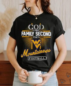 God First Family Second Then Mountaineers Football 2023 Shirt