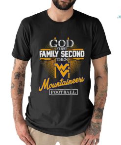 God First Family Second Then Mountaineers Football 2023 Shirt