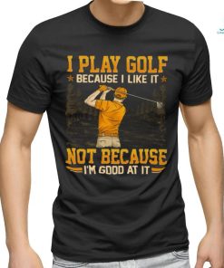 Golf Good At It GED136 Classic T Shirt