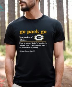 Green Bay Packers Go Pack Go Definition Go Packers Phrase Shirt, hoodie,  sweater, long sleeve and tank top