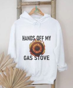 Hands Of My Gas Stove shirt
