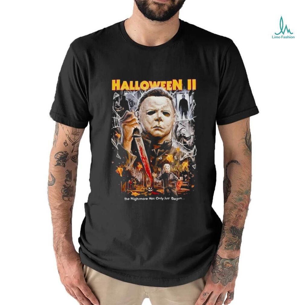 Horror Movie Michael Myers Halloween II The Nightmare Has Only Just Begun shirt Horror Movie Michael Myers Halloween II The Nightmare Has Only Just Begun shirt