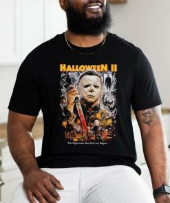 Horror Movie Michael Myers Halloween II The Nightmare Has Only Just Begun shirt