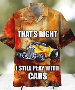 Hot Rod Thats Right I Still Play With Cars Hawaiian Shirt 2gZUKccJPL