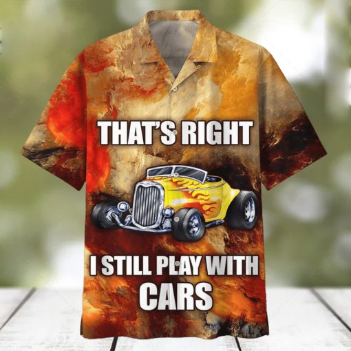 Hot Rod Thats Right I Still Play With Cars Hawaiian Shirt 2gZUKccJPL