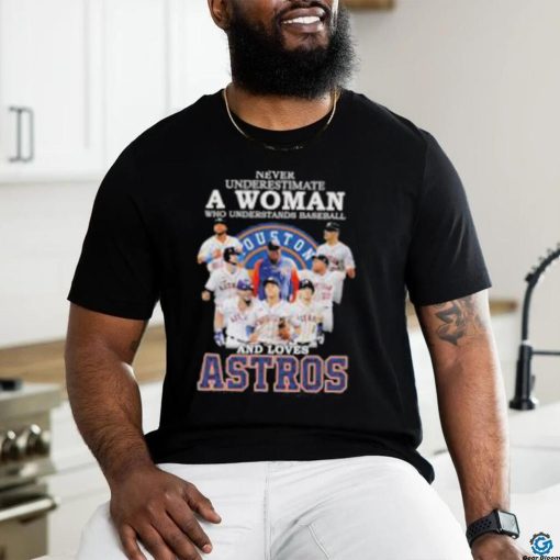 Houston never underestimate a woman who understands football and loves Astros 2023 Signatures shirt