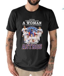 Houston never underestimate a woman who understands football and loves Astros 2023 Signatures shirt