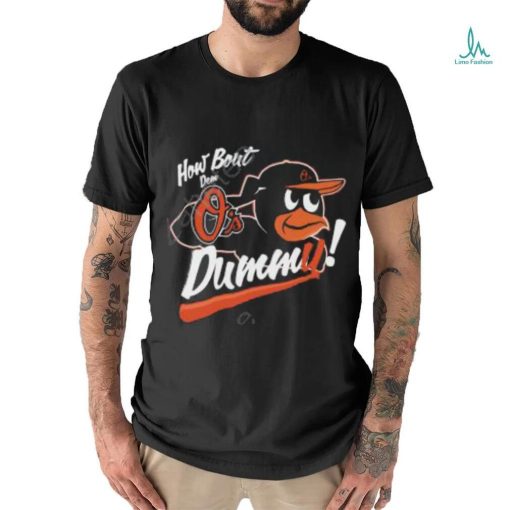 How About Dem O’s Dummy T Shirt
