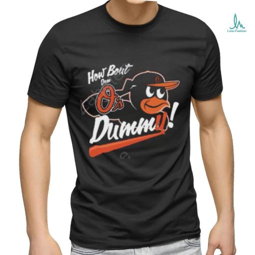 How About Dem O’s Dummy T Shirt