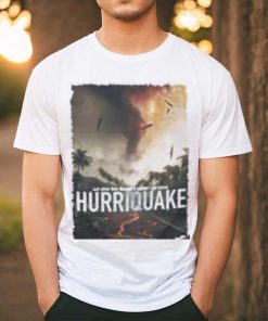 Hurriquake Shirt Just When They Thought It Couldnt Get Worse Hurriquake shirt