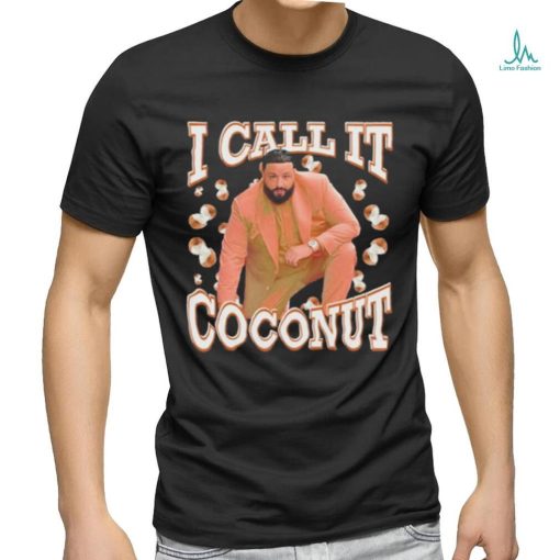 I Call It Coconut Shirt