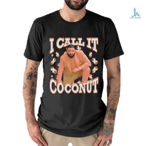 I Call It Coconut Shirt