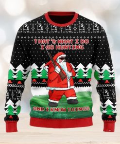 I Go Hunting And I Know Things Ugly Christmas Sweater Christmas Gift For Men And Women